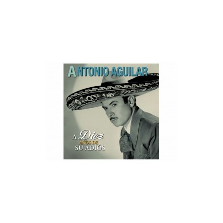 Antonio Aguilar a Diez Años CD DVD